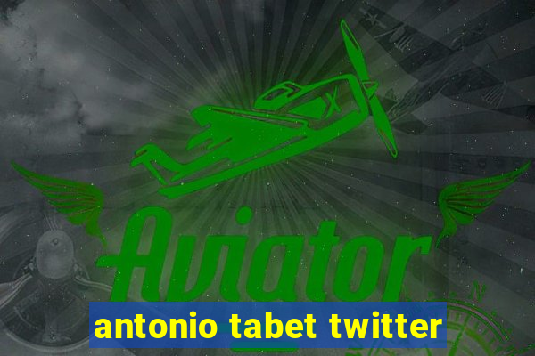 antonio tabet twitter